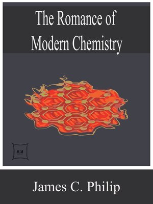 cover image of The Romance of Modern Chemistry